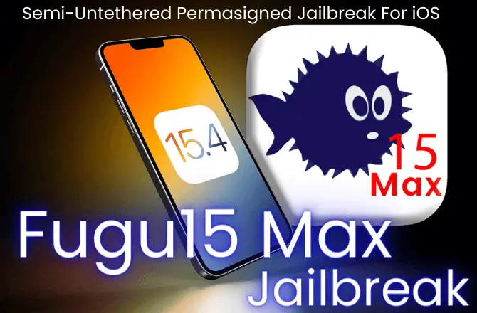 Fugu15 Max Jailbreak for iOS 15.4 - iOS 15.4.1